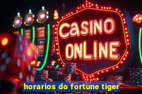 horarios do fortune tiger