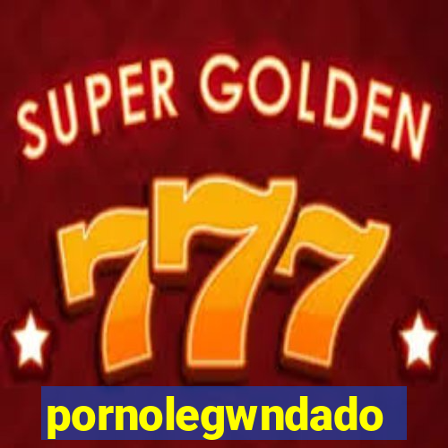 pornolegwndado