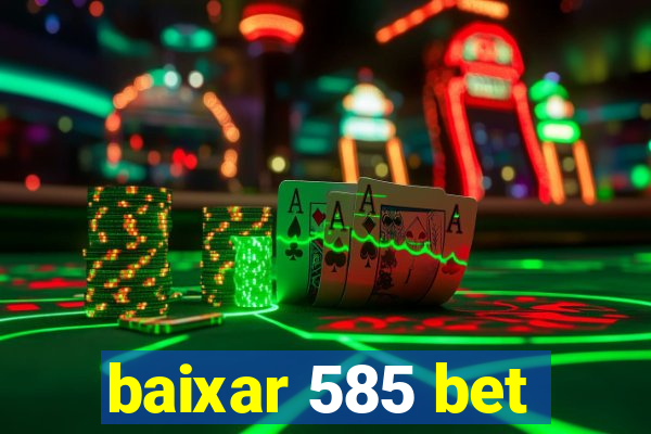 baixar 585 bet