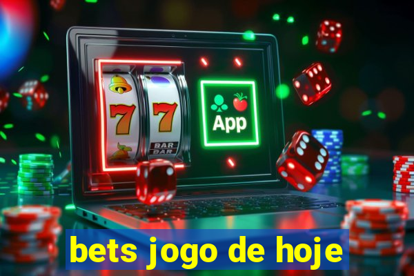 bets jogo de hoje