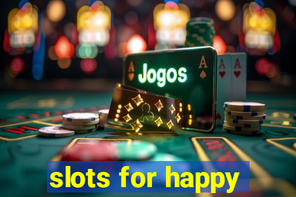 slots for happy