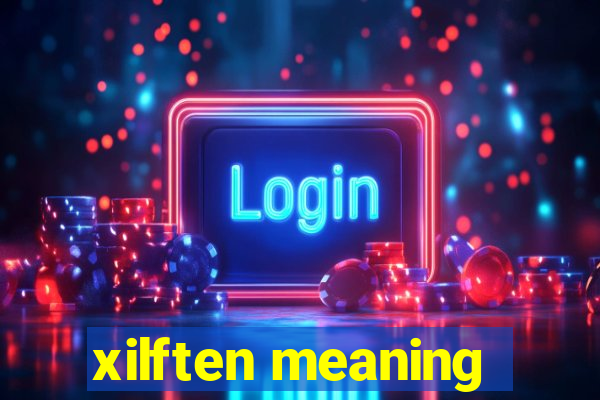 xilften meaning