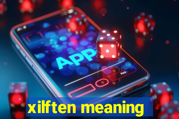 xilften meaning