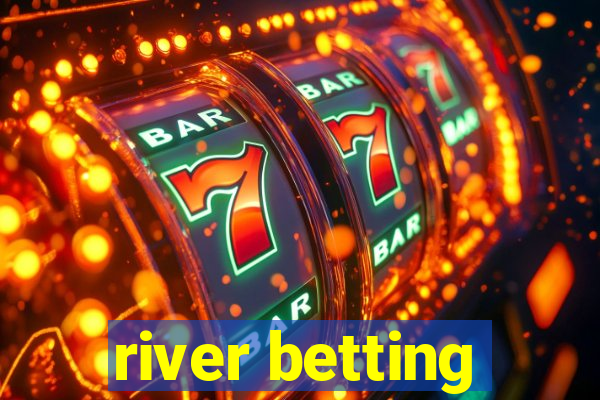 river betting