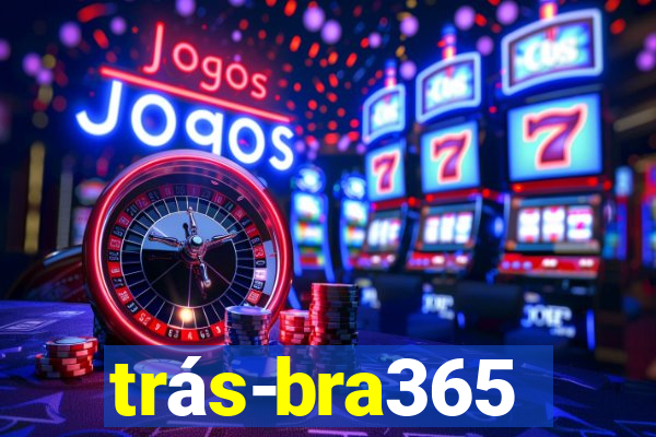 trás-bra365