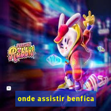 onde assistir benfica