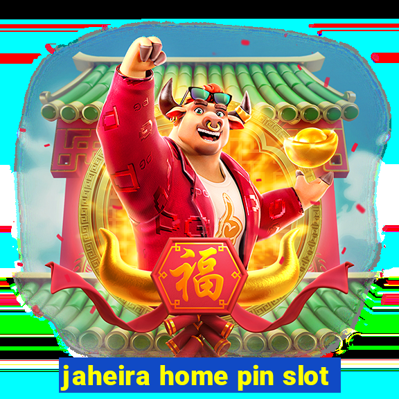 jaheira home pin slot