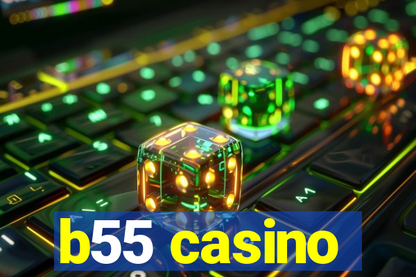 b55 casino