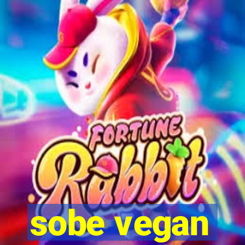 sobe vegan