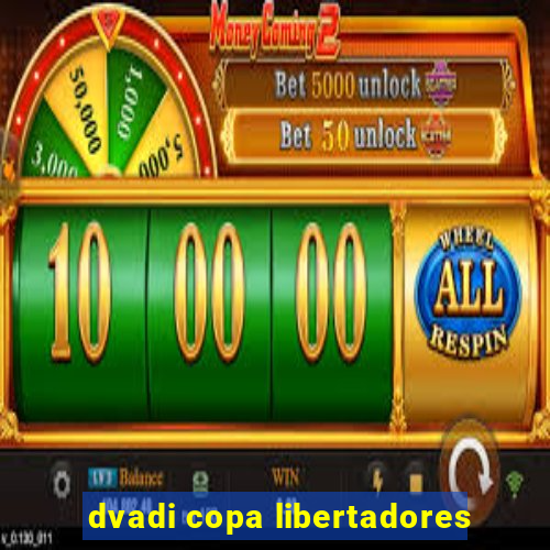 dvadi copa libertadores