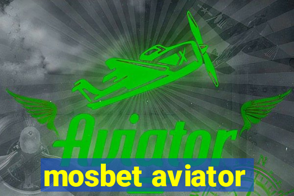 mosbet aviator