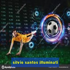 silvio santos illuminati