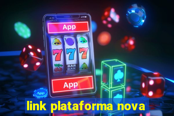 link plataforma nova