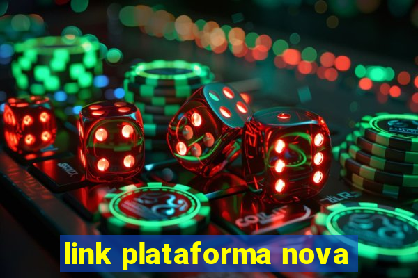 link plataforma nova