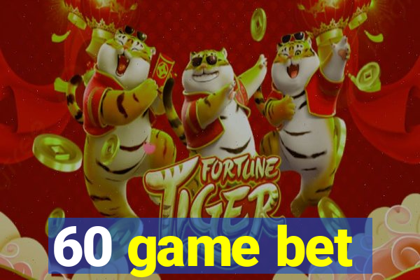 60 game bet