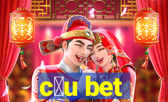 c茅u bet