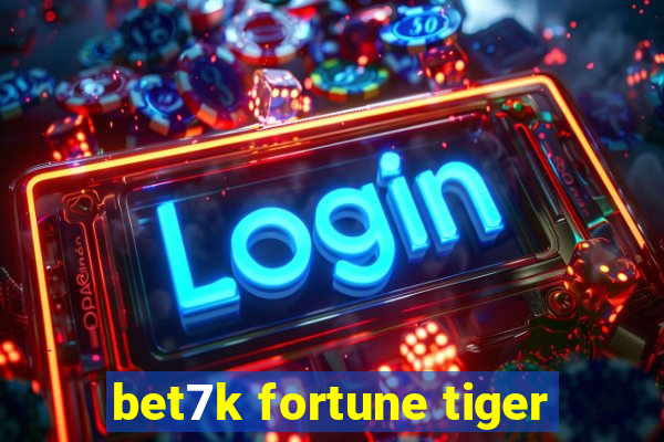 bet7k fortune tiger