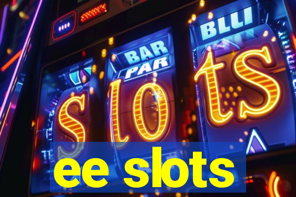 ee slots