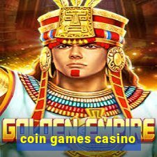 coin games casino