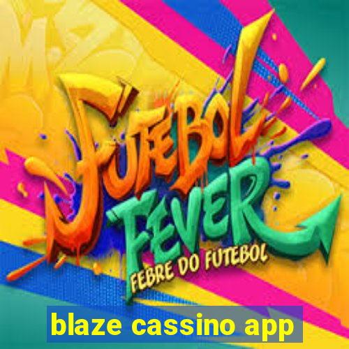 blaze cassino app