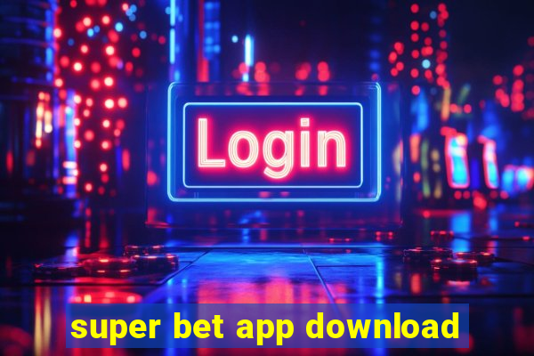 super bet app download