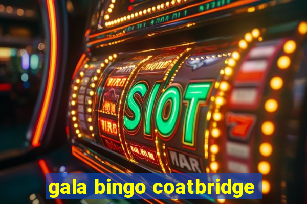 gala bingo coatbridge