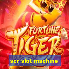 scr slot machine