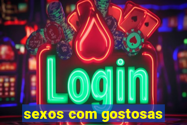 sexos com gostosas