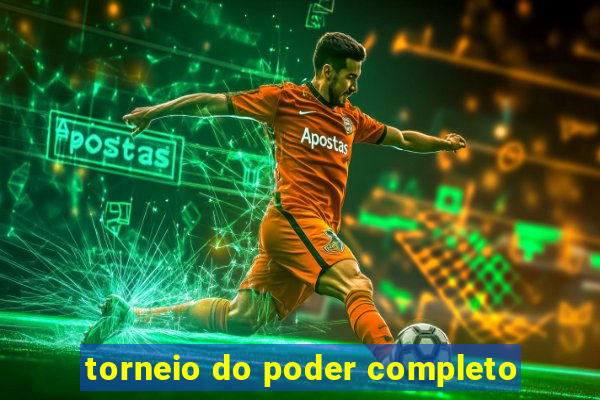 torneio do poder completo