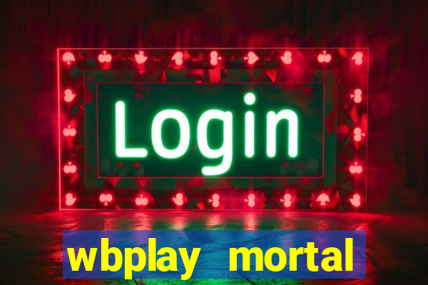 wbplay mortal kombat mobile