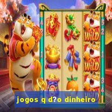 jogos q d?o dinheiro