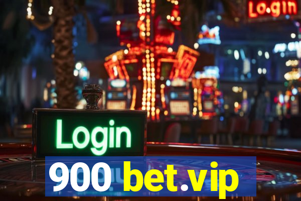 900 bet.vip