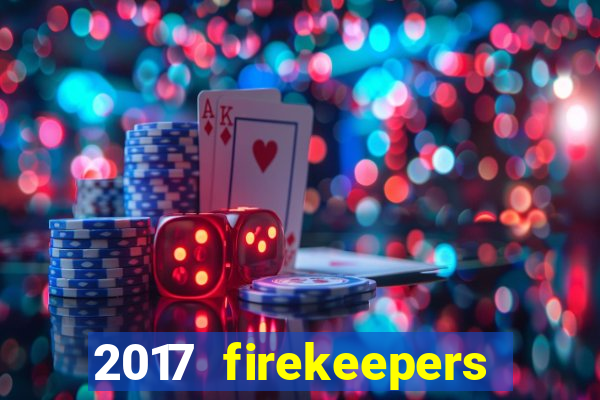 2017 firekeepers casino 400