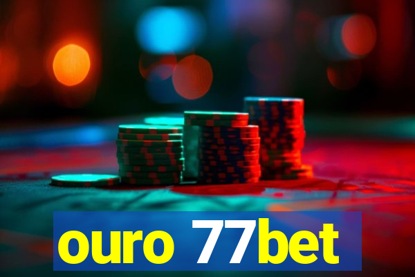 ouro 77bet