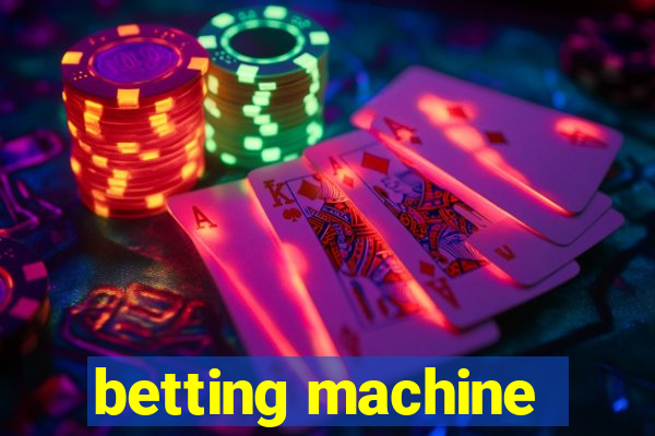 betting machine