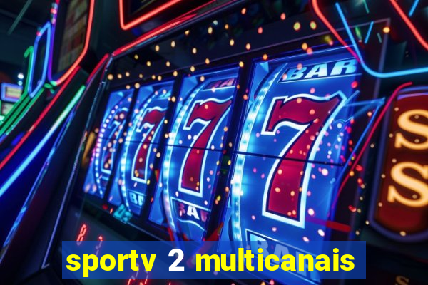 sportv 2 multicanais