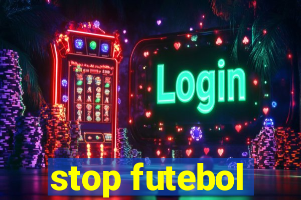 stop futebol