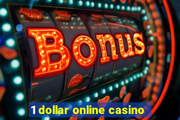 1 dollar online casino