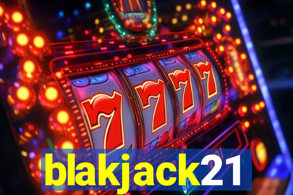 blakjack21