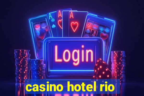 casino hotel rio