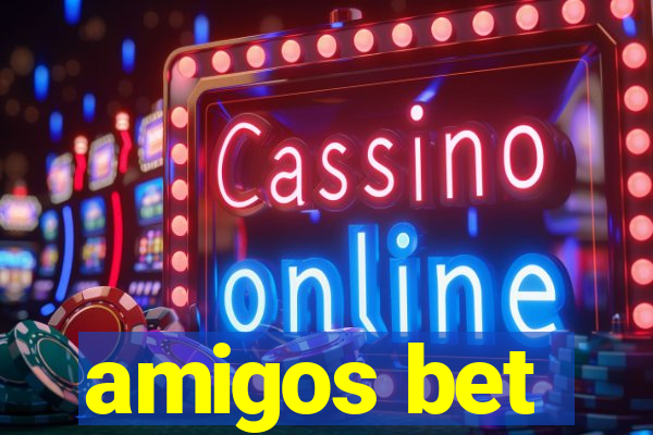 amigos bet