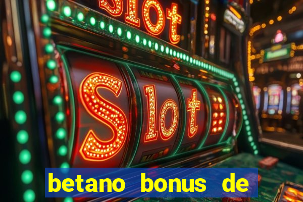 betano bonus de boas vindas