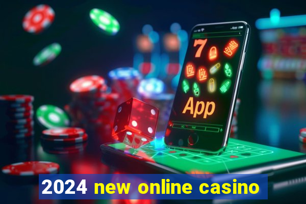 2024 new online casino