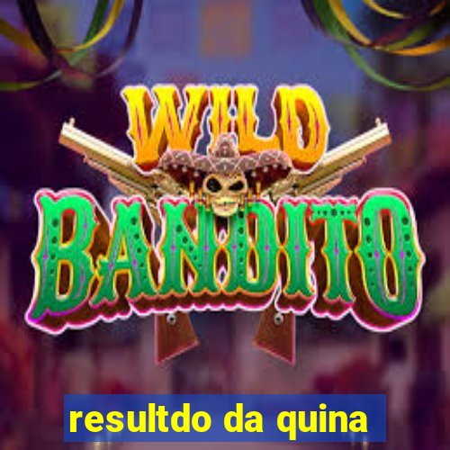 resultdo da quina