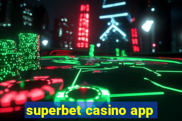 superbet casino app