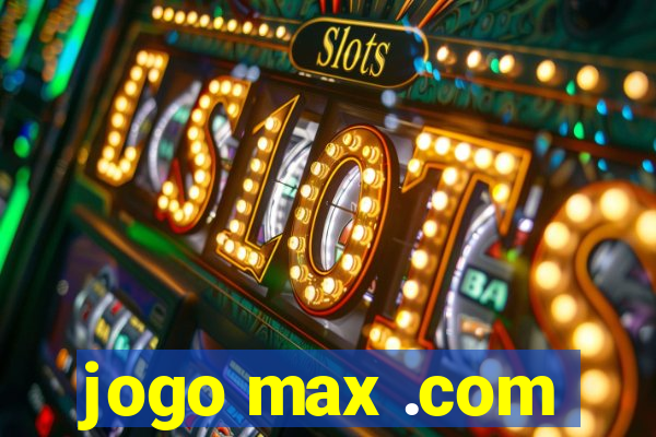 jogo max .com