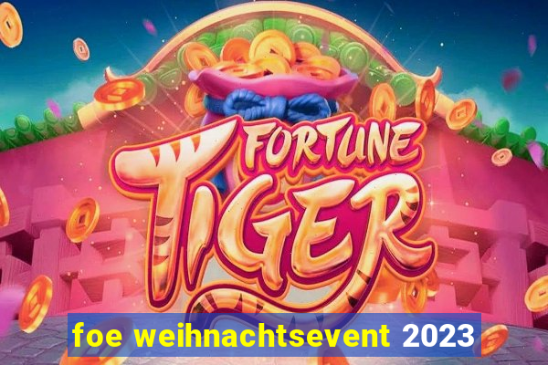 foe weihnachtsevent 2023