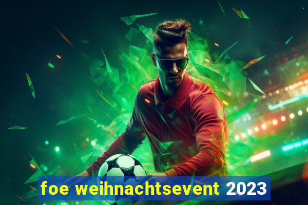 foe weihnachtsevent 2023