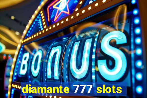 diamante 777 slots