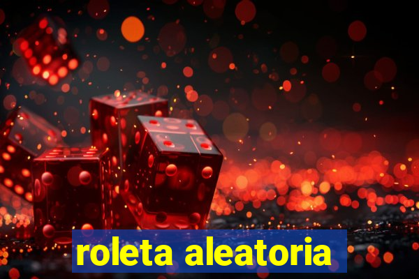 roleta aleatoria